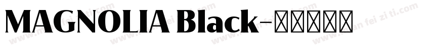 MAGNOLIA Black字体转换